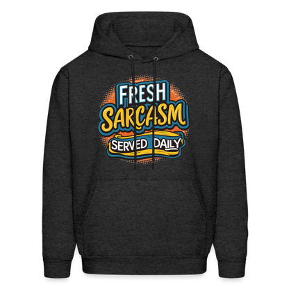 Fresh Sarcasm Served Daily Hoodie - charcoal grey