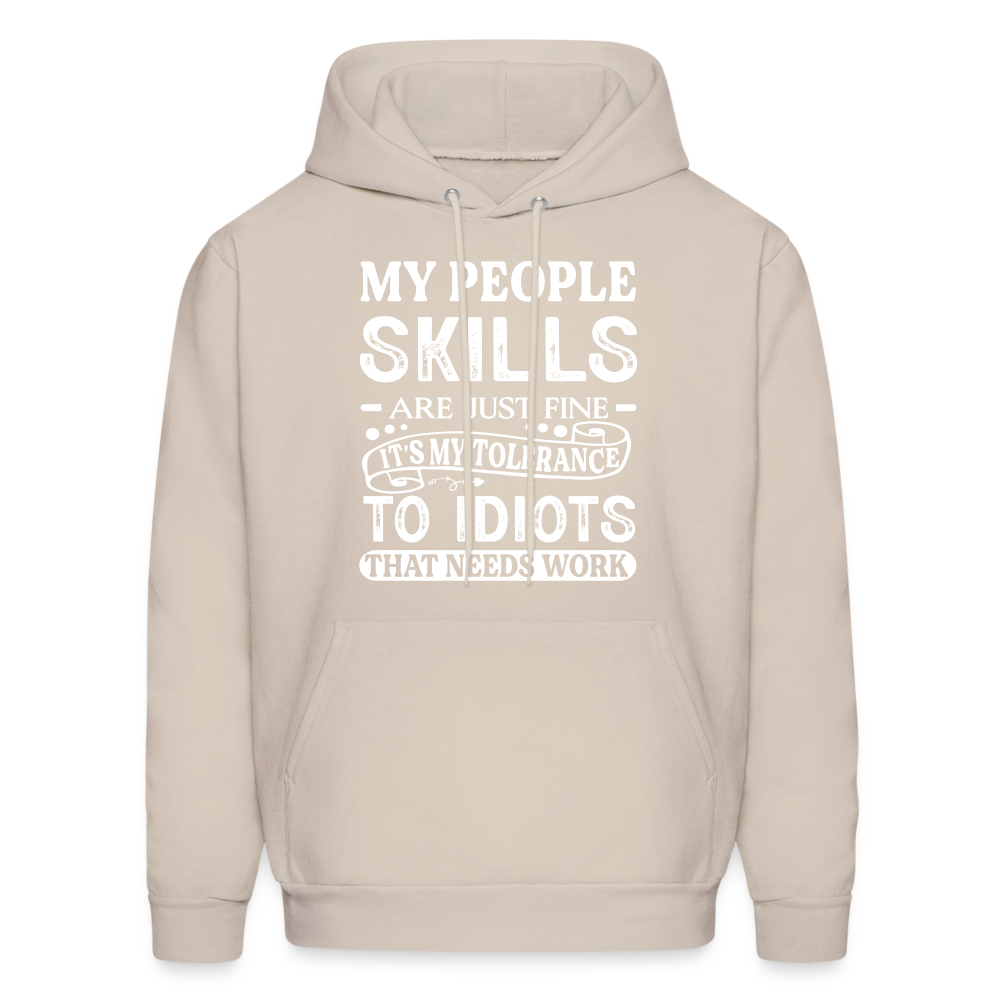 It's My Tolerance To Idiots That Needs Work Hoodie - Sand