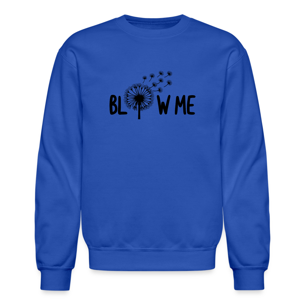 Blow Me Sweatshirt - royal blue