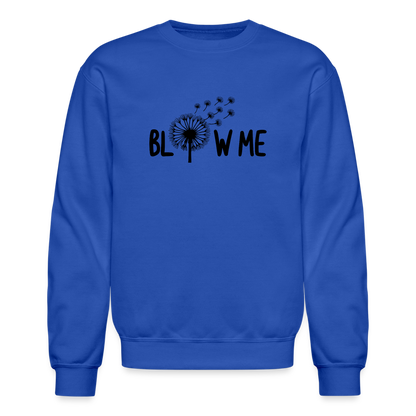 Blow Me Sweatshirt - royal blue