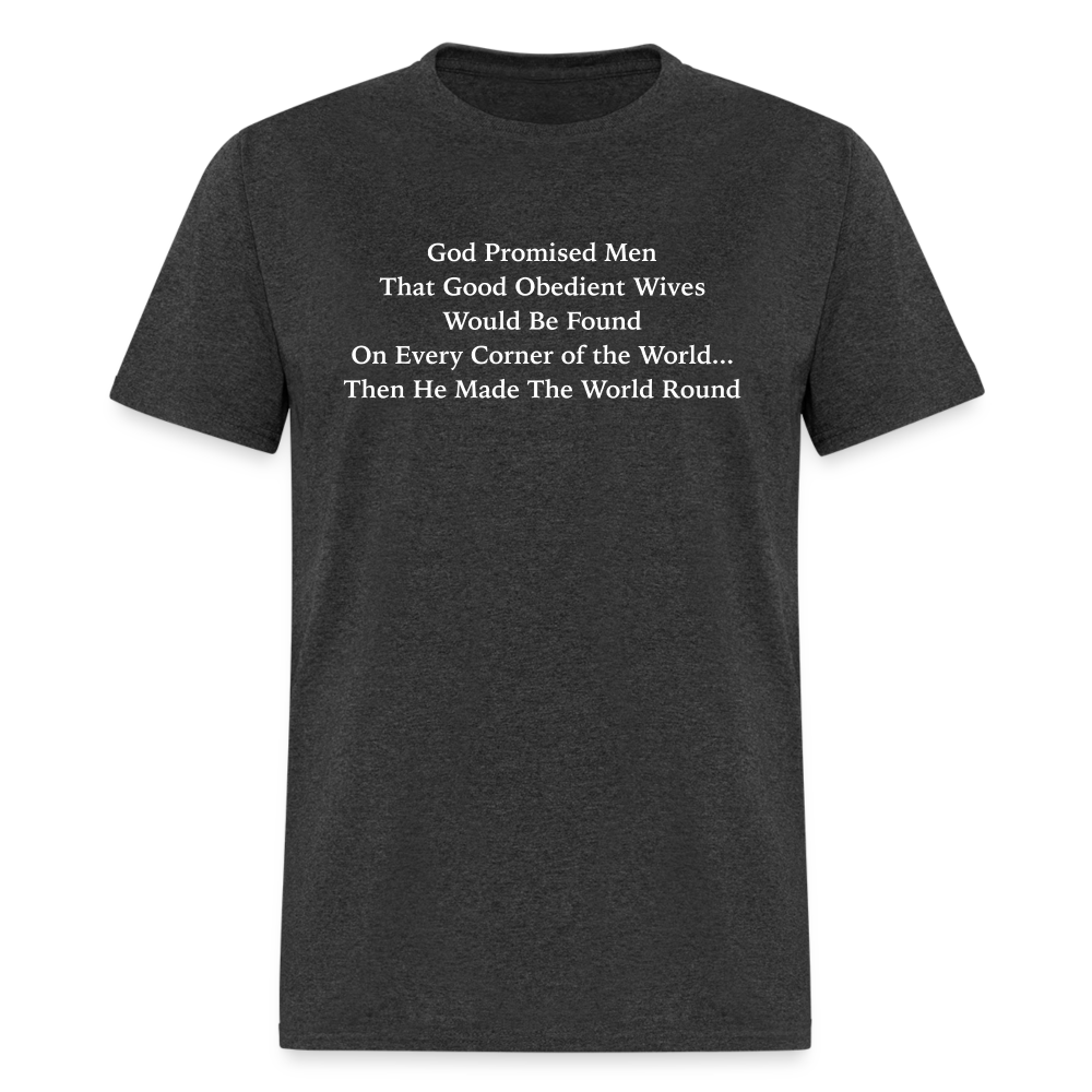 God Promised Men Good Obedient Wives T-Shirt - heather black