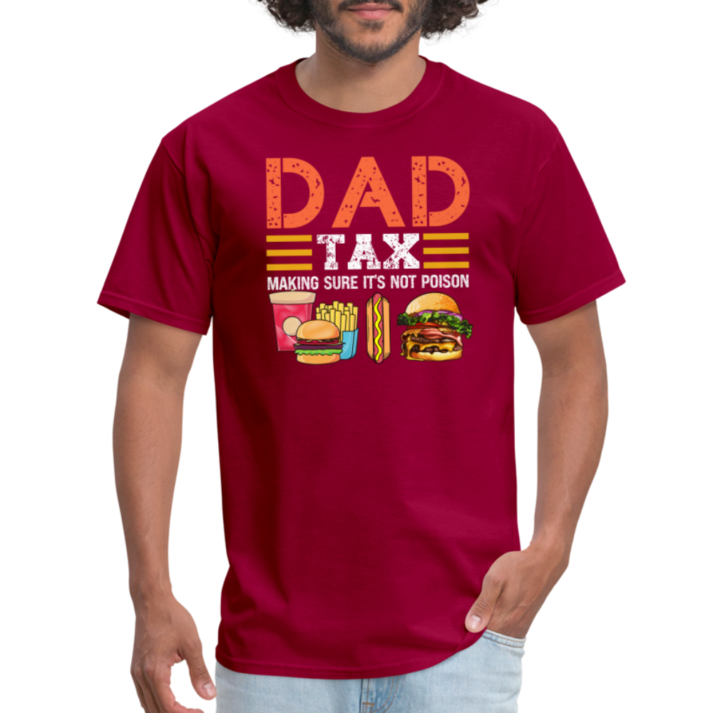 Dad Tax (Making Sure It's Not Poison) T-Shirt - dark red