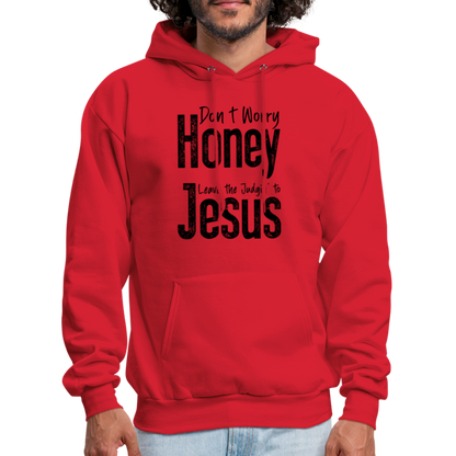 Don't Worry Honey Leave the Judgin' to Jesus Hoodie - red