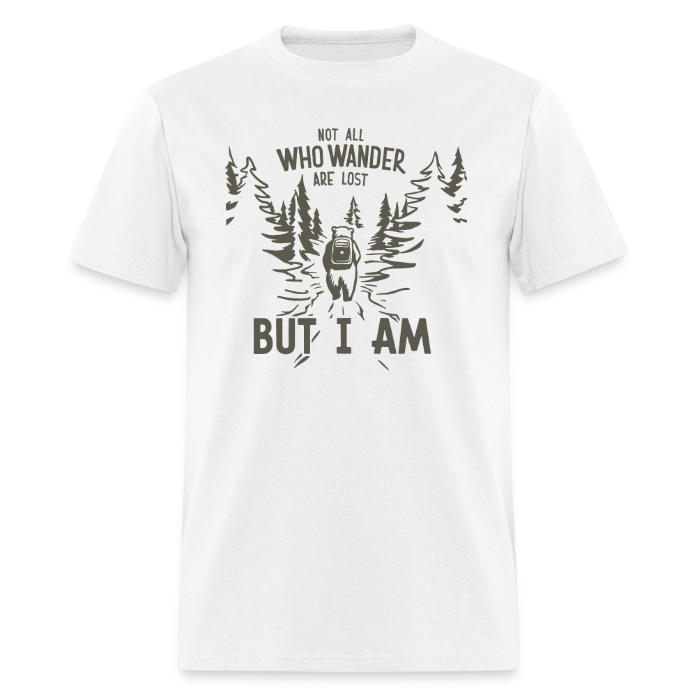 Not All Who Wonder Are Lost, But I Am (Camping Humor) T-Shirt - white