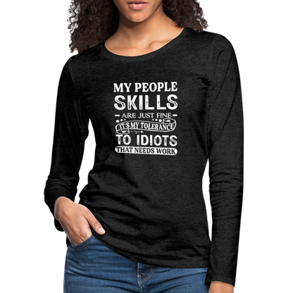 My People Skills Are Just Fine Women's Premium Long Sleeve T-Shirt - charcoal grey