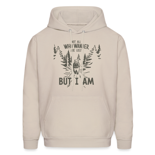 Not All Who Wonder Are Lost, But I Am (Camping Humor) Hoodie - Sand