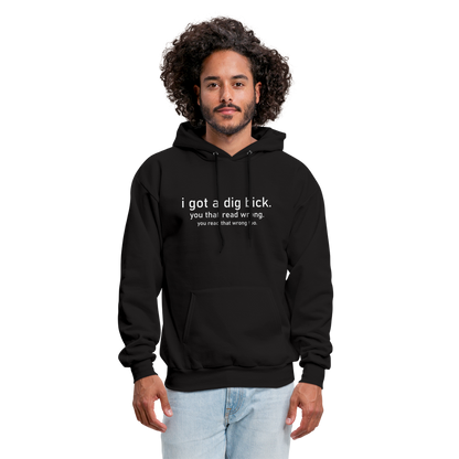 I Got a Dig Bick (You That Read Wrong) Hoodie - black