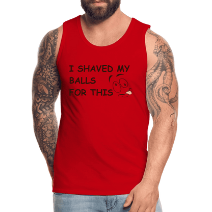 I Shaved My Balls For This (Funny Adult Humor) Men’s Premium Tank Top - red