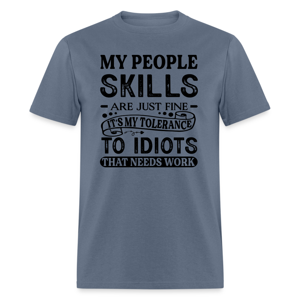 It's My Tolerance To Idiots That Needs Work T-Shirt - denim