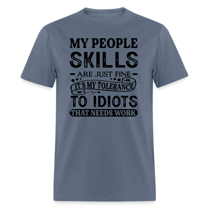 It's My Tolerance To Idiots That Needs Work T-Shirt - denim