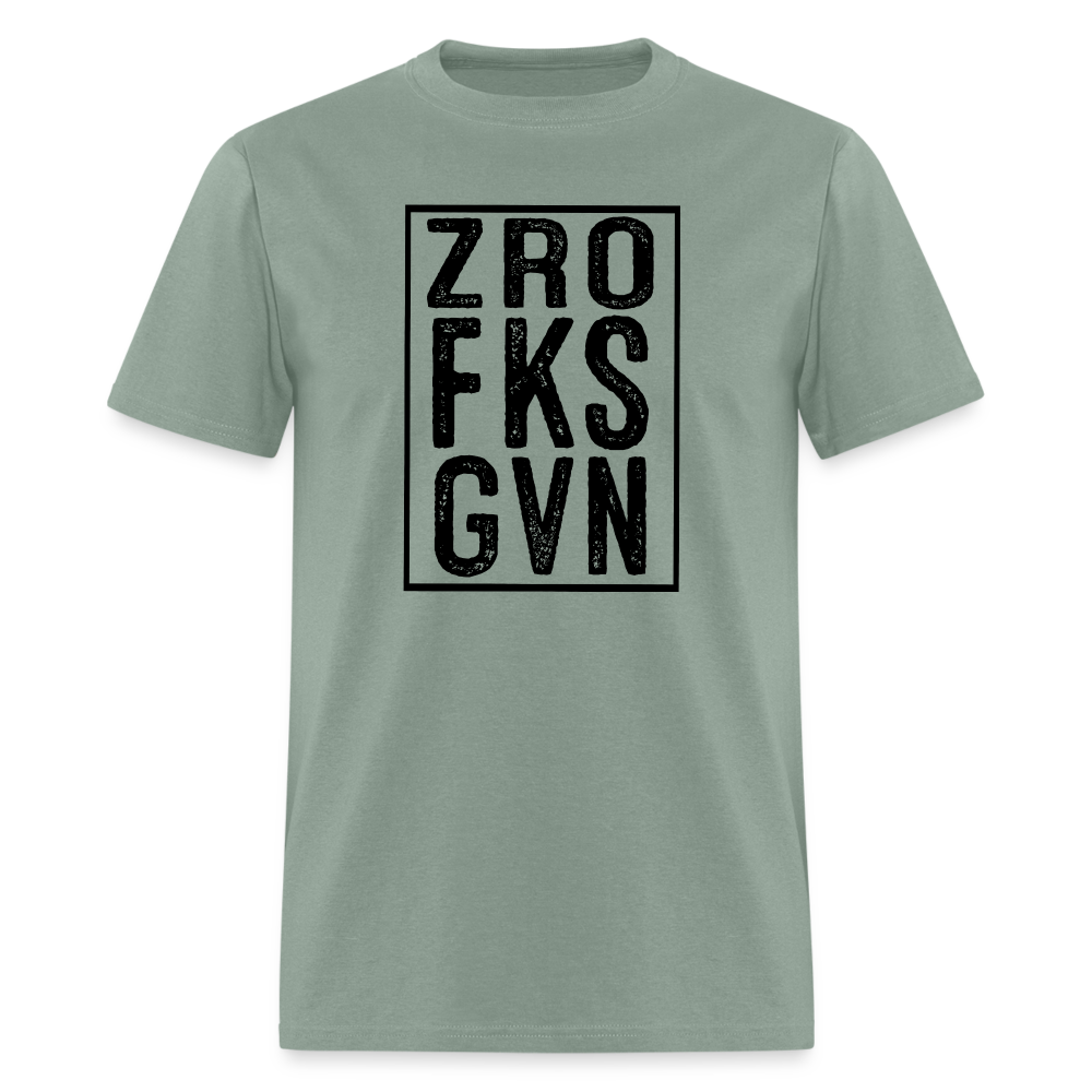 Zero Fucks Given (ZRO FKS GVN) T-Shirt - sage