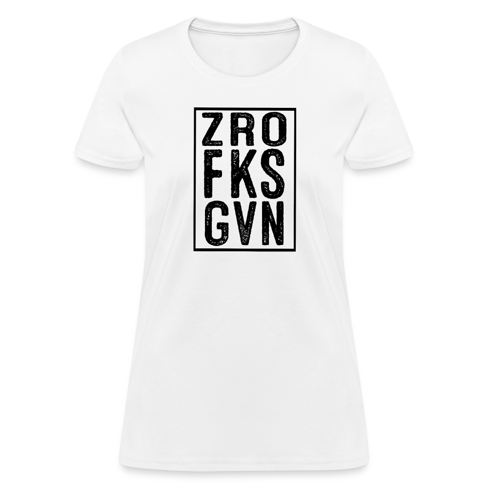 Zero Fucks Given (ZRO FKS GVN) Women's Contoured T-Shirt - white