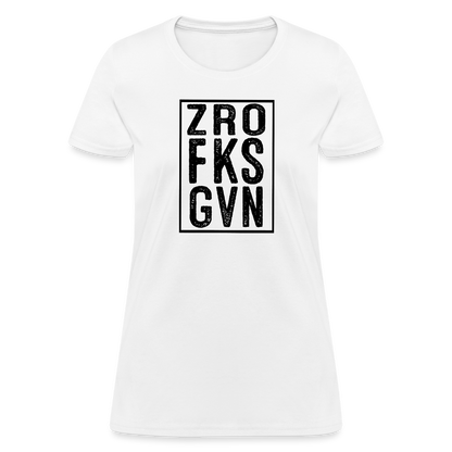 Zero Fucks Given (ZRO FKS GVN) Women's Contoured T-Shirt - white