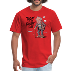 Today Is My Grumpy Day Funny T-Shirt - red