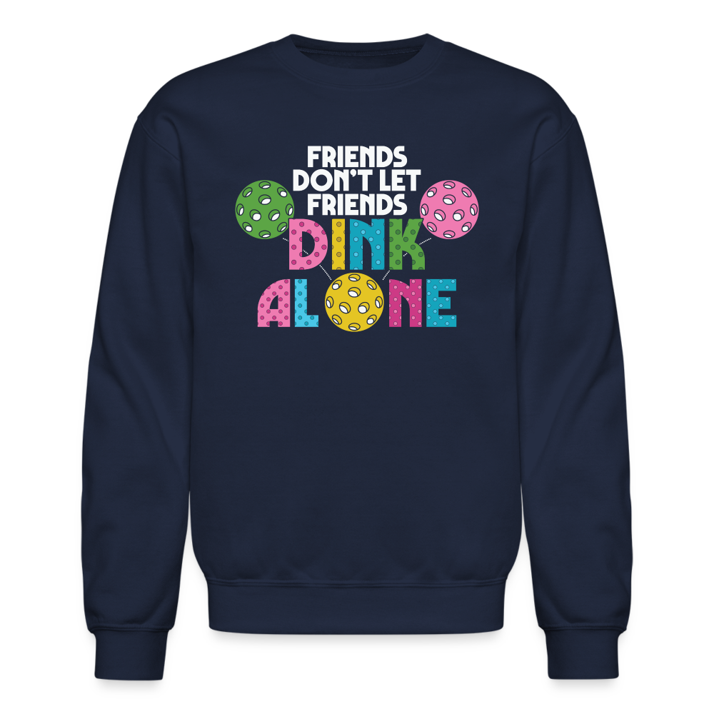 Friends Don't Let Friends Dink Alone (Pickleball) Sweatshirt - navy