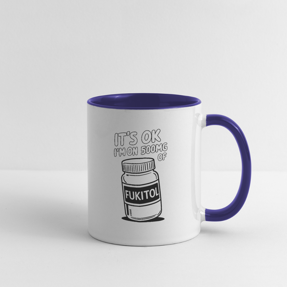 It's OK I'm On 500Mg of Fukitol Coffee Mug - white/cobalt blue