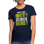 Was That Out? Are You Sure? (Pickleball Humor) Women's Contoured T-Shirt