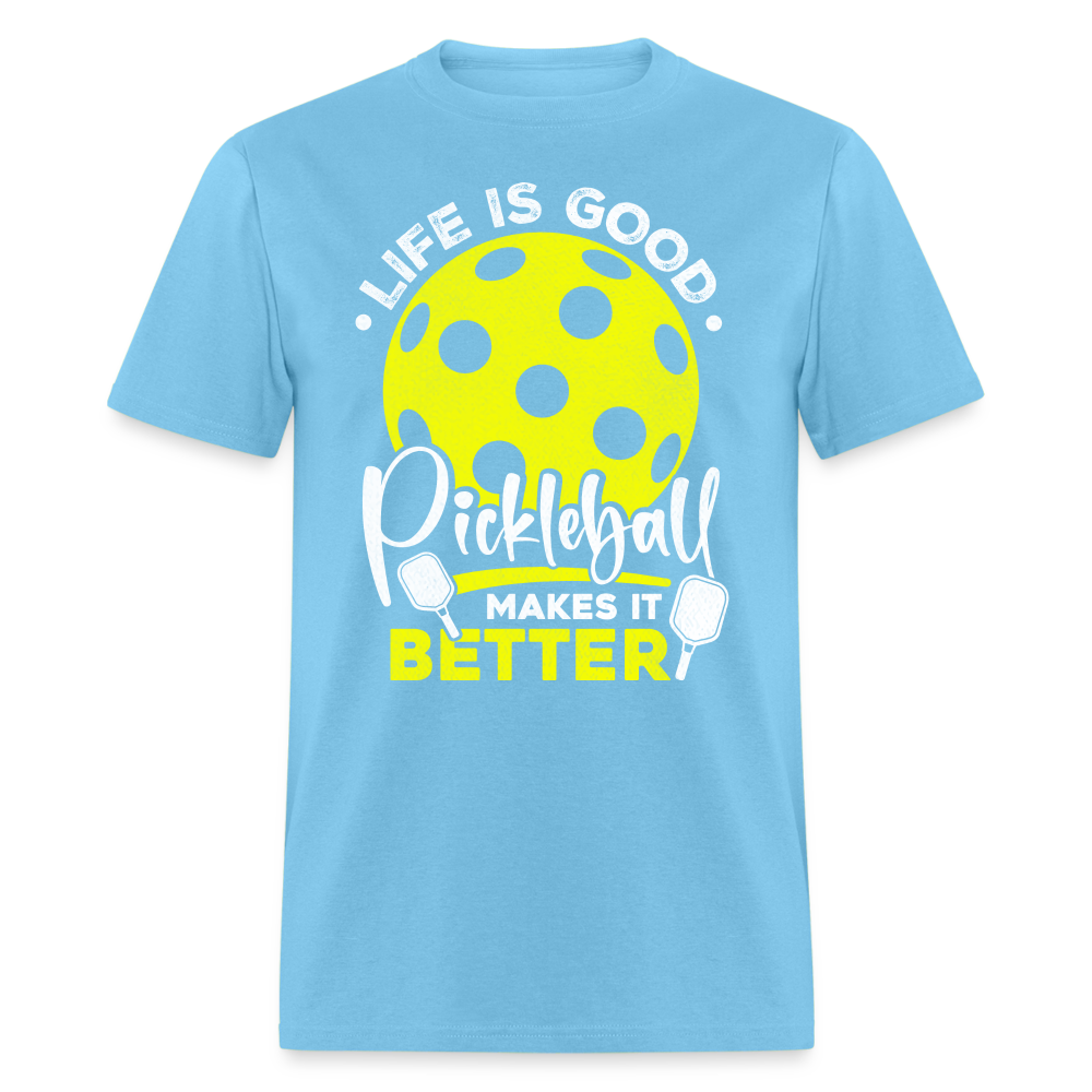 Life Is Good Pickleball Makes It Better T-Shirt - aquatic blue