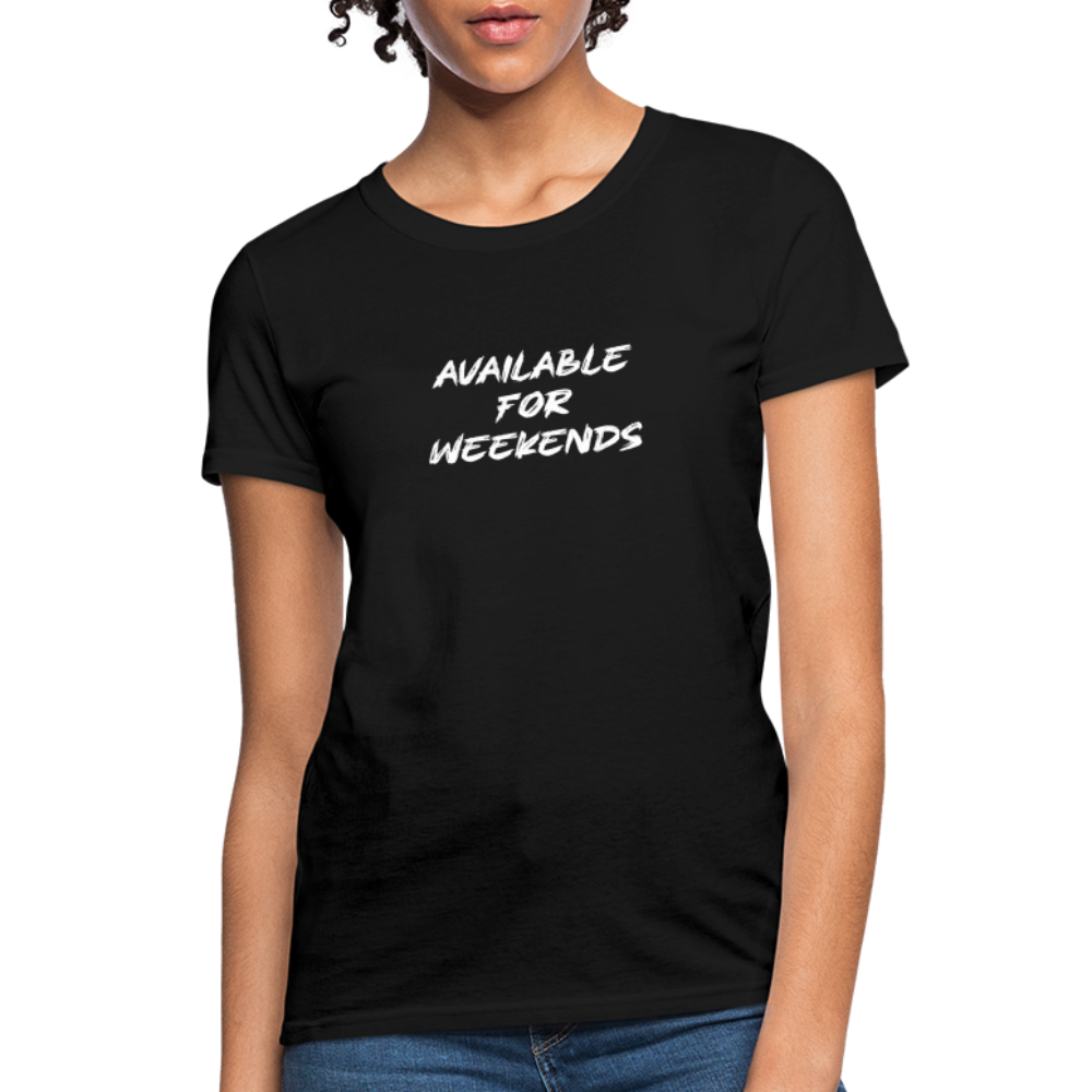 Available For Weekends Women's Contoured T-Shirt - black