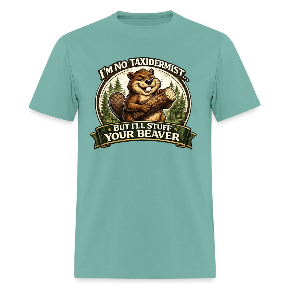 I’m No Taxidermist Funny Beaver T-Shirt Color: Aquatic