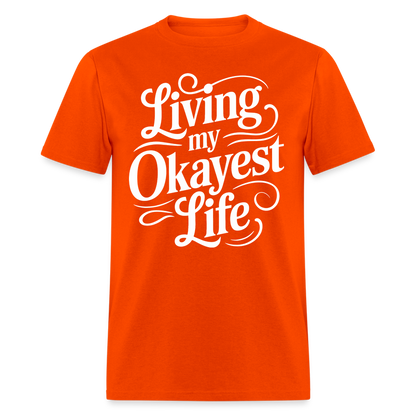 Living My Okayest Life T-Shirt - orange