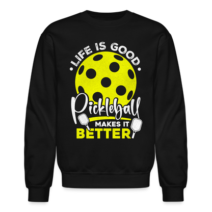 Life Is Good Pickleball Makes It Better Sweatshirt - black