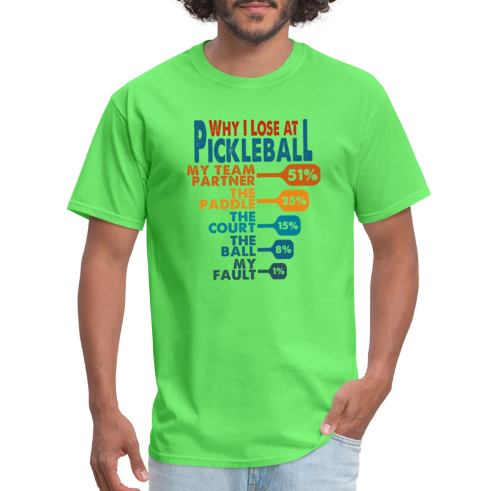 Why I Lose at Pickleball T-Shirt - kiwi