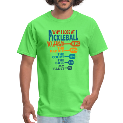 Why I Lose at Pickleball T-Shirt - kiwi