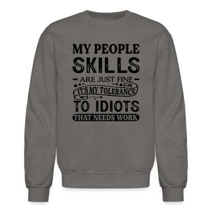 It's My Tolerance To Idiots That Needs Work Sweatshirt - asphalt gray