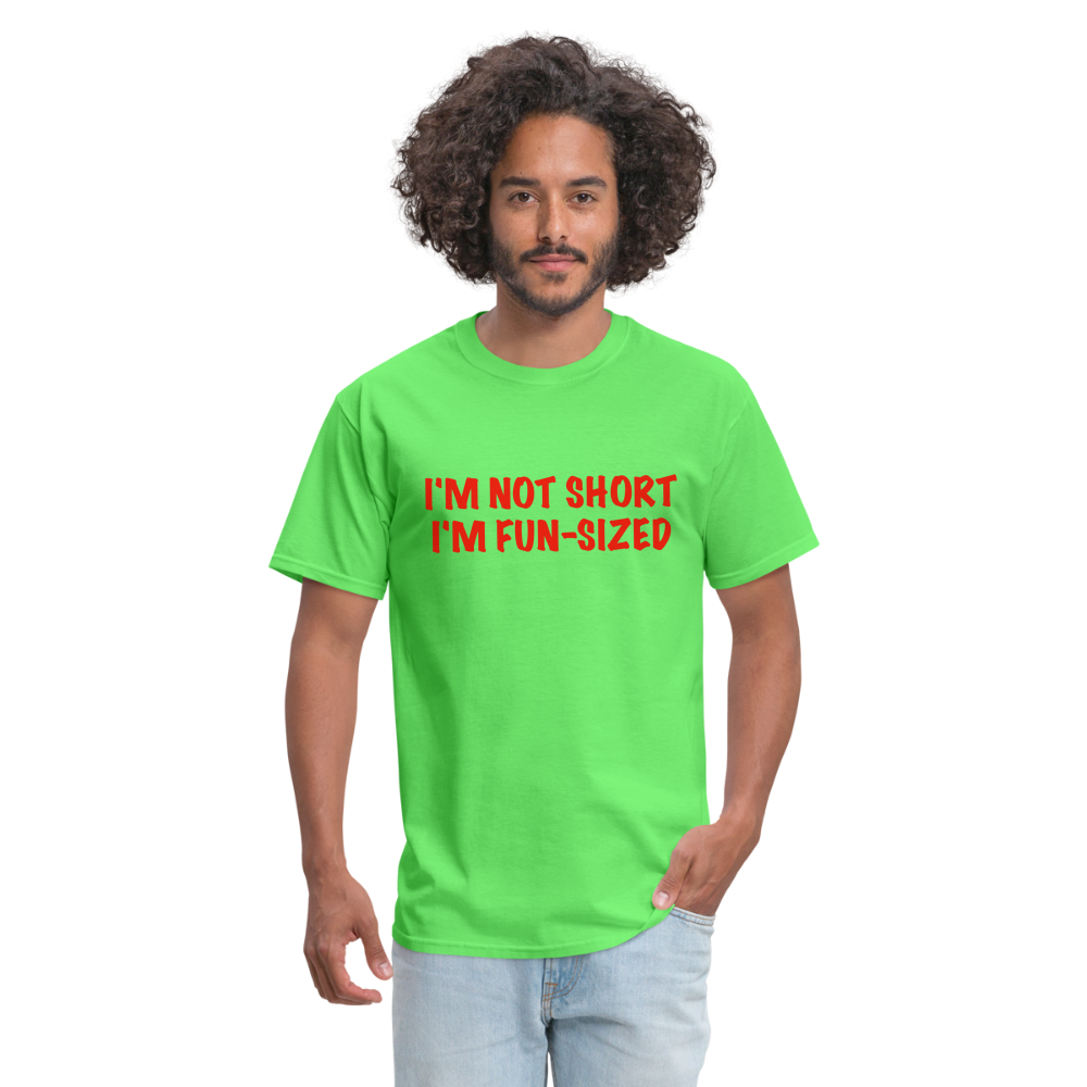 I'm Not Short I'm Fun Sized T-Shirt (Funny Graphic Tee) - kiwi