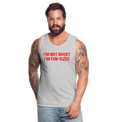 I'm Not Short I'm Fun Sized Men’s Premium Tank Top (Funny Graphic Tee) - heather gray