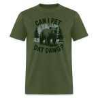 Can I Pet That Dawg T-Shirt - military green