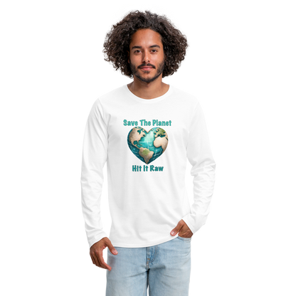 Save The Planet Hit It Raw Men's Premium Long Sleeve T-Shirt (Funny Environmental Awareness) - white