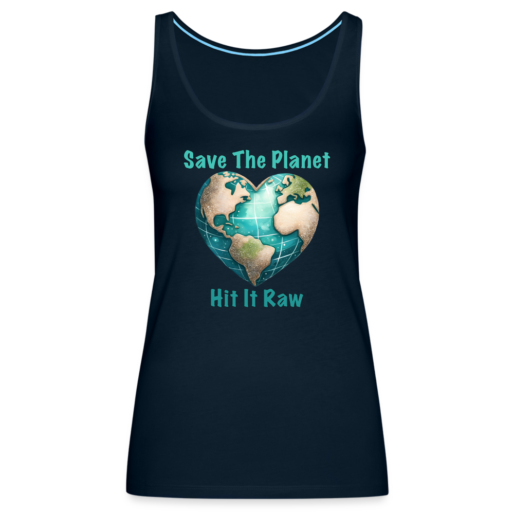 Save The Planet Hit It Raw Women’s Tank Top (Funny Environmental Awareness) - deep navy