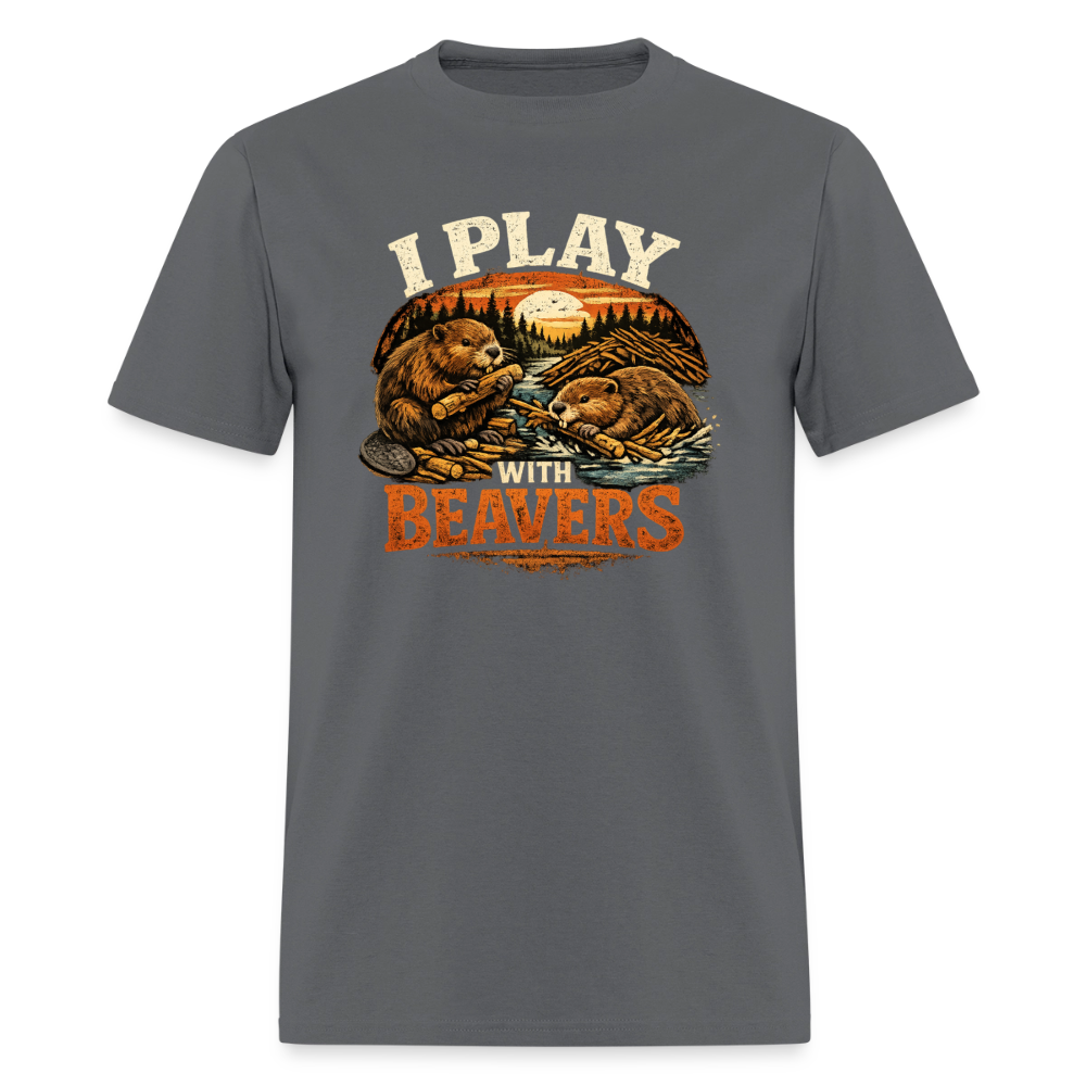 I Play with Beavers T-Shirt Funny Adult Humor Tee Color: charcoal