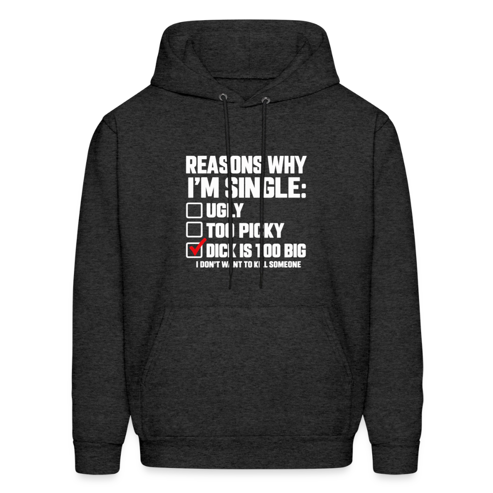 Reasons Why I'm Single Funny Adult Humor Hoodie – Dirty Joke Graphic Hoodie Color: Charcoal Grey