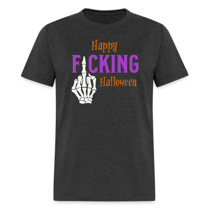 Happy Fcking Halloween T-Shirt - heather black