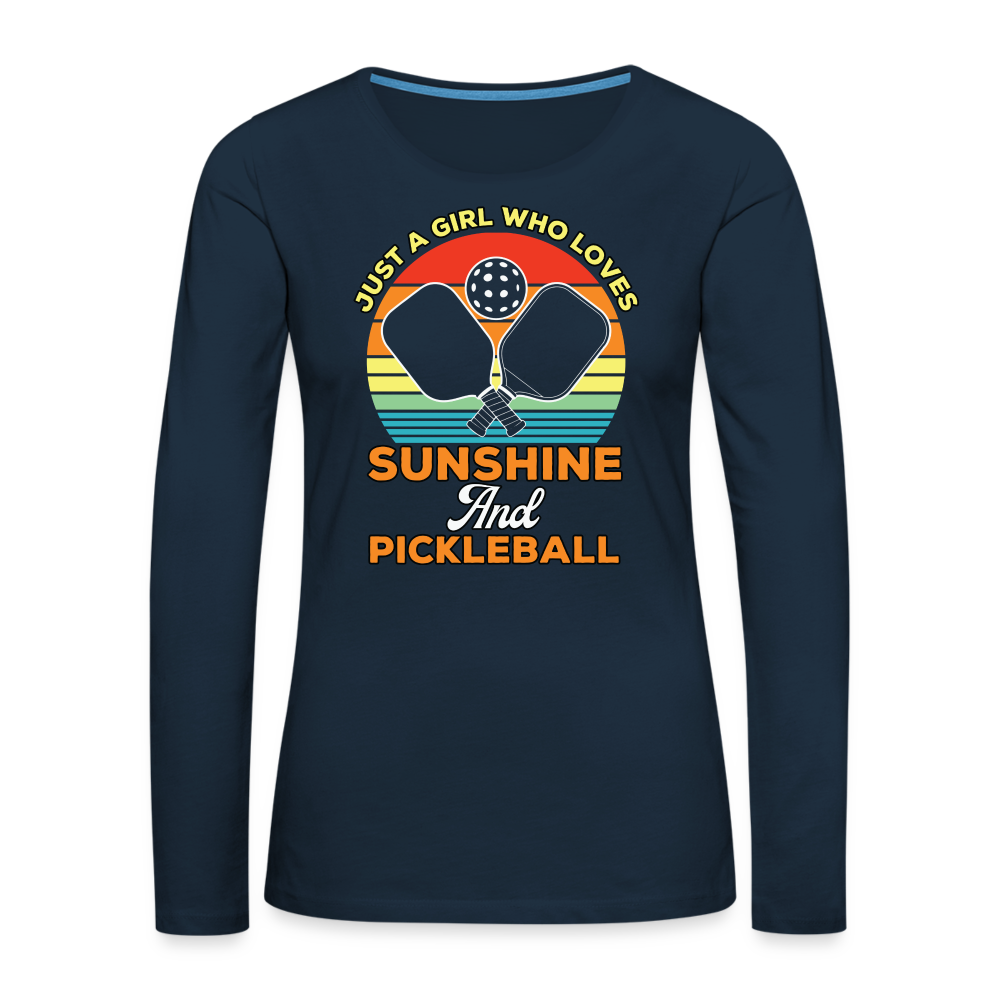 Just A Girl Who Loves Sunshine and Pickleball Premium Long Sleeve T-Shirt - deep navy