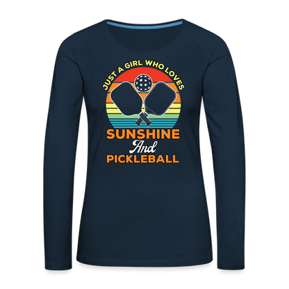 Just A Girl Who Loves Sunshine and Pickleball Premium Long Sleeve T-Shirt - deep navy