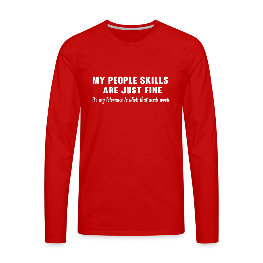 My People Skills Are Just Fine Men's Premium Long Sleeve T-Shirt - red