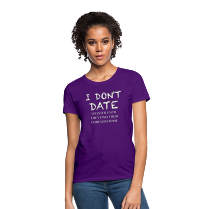 I Don't Date, I Foster Home Women's T-Shirt (Funny Dating Humor) - purple