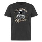 I Just Need More Space (Sarcastic Astronaut)  T-Shirt