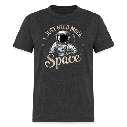 I Just Need More Space (Sarcastic Astronaut)  T-Shirt - heather black