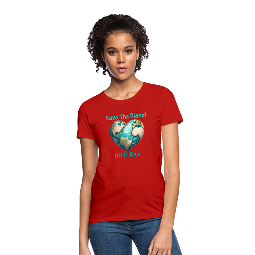 Save The Planet Hit It Raw Women's T-Shirt (Funny Environmental Awareness) - red