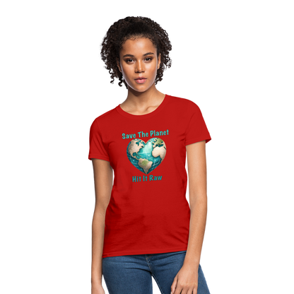 Save The Planet Hit It Raw Women's T-Shirt (Funny Environmental Awareness) - red