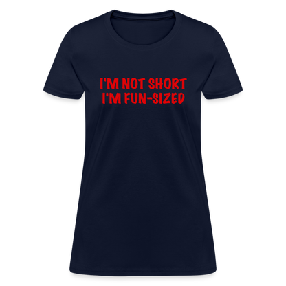 I'm Not Short I'm Fun Sized Women's T-Shirt (Funny Graphic Tee) - navy