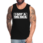 I Got A Dig Bick Funny Adult Tank Top