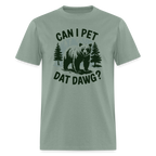 Can I Pet That Dawg T-Shirt - sage