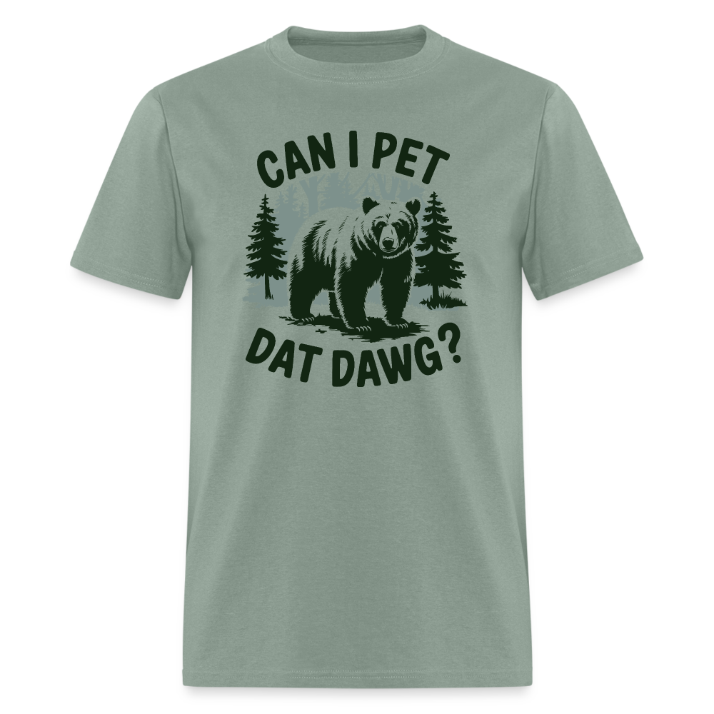 Can I Pet That Dawg T-Shirt - sage