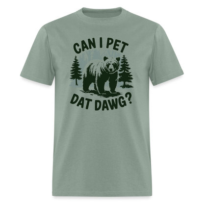 Can I Pet That Dawg T-Shirt - sage